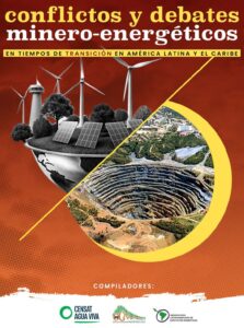 Conflictos y debates minero-energéticos en tiempos de transición en América Latina y el Caribe